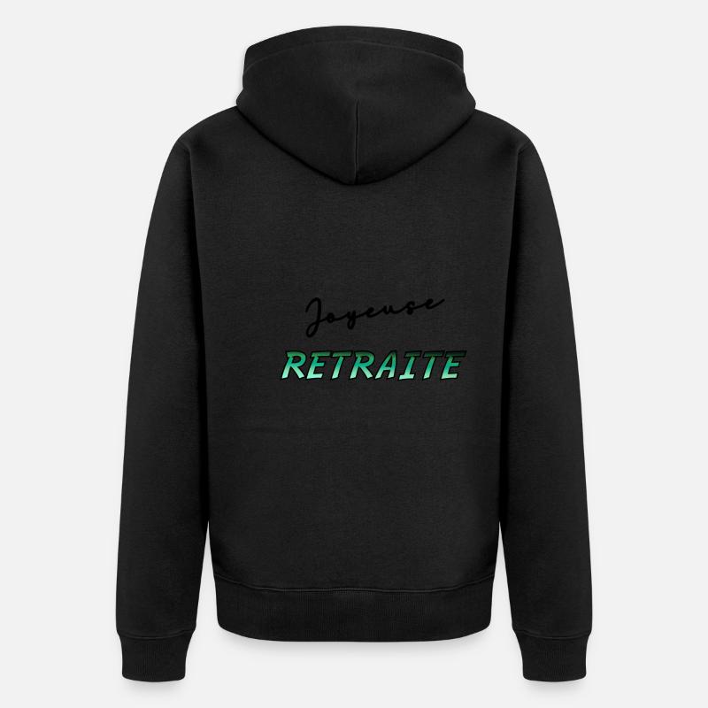 RETRAITE. BONNE RETRAITE. JOYEUSE RETRAITE - Veste à capuche bio Premium Unisexe - noir