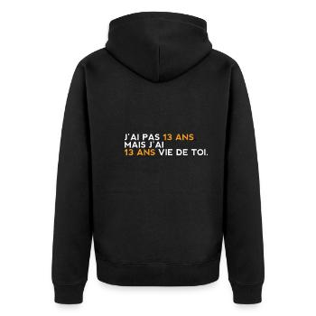 J'ai pas 13 ans mais j"ai 13 ans vie de toi -Drôle - Veste à capuche bio Premium Unisexe - noir - Dos - Nico (187cm)
