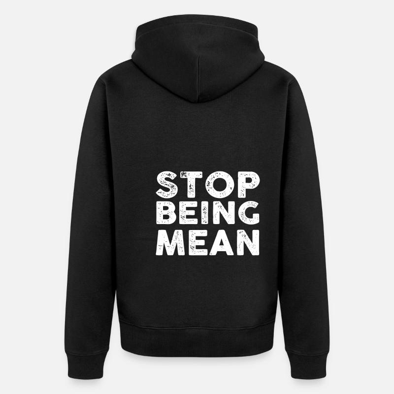 Don't Be Mean - Unisex Premium Bio Zip Hoodie - Schwarz