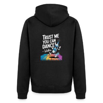 Trust me you can dance. -Vodka - Unisex Premium Organic Zip Hoodie - black - Back - Nico (187cm)