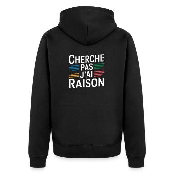 Cherche pas j'ai raison - Veste à capuche bio Premium Unisexe - noir - Dos - Nico (187cm)