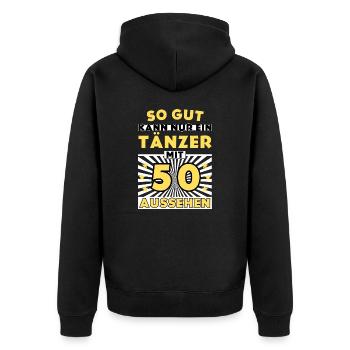 So gut kann nur ein Tänzer mit 50 aussehen - Unisex Premium Bio Zip Hoodie - Schwarz - Hinten - Nico (187cm)