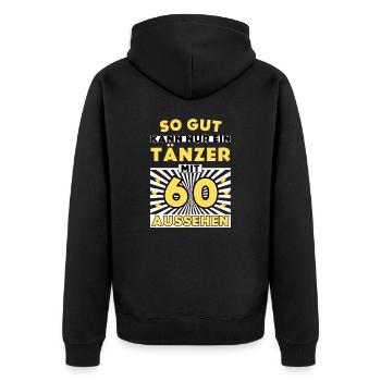 So gut kann nur ein Tänzer mit 60 aussehen - Unisex Premium Bio Zip Hoodie - Schwarz - Hinten - Nico (187cm)