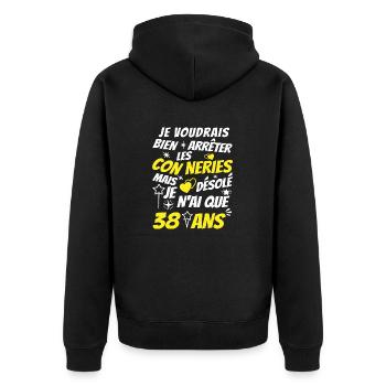 conneries 38 ans / humour anniversaire 38 ans - Veste à capuche bio Premium Unisexe - noir - Dos - Nico (187cm)