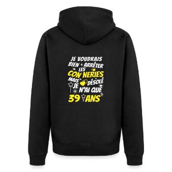 conneries 39 ans / humour anniversaire 39 ans - Veste à capuche bio Premium Unisexe - noir - Dos - Nico (187cm)