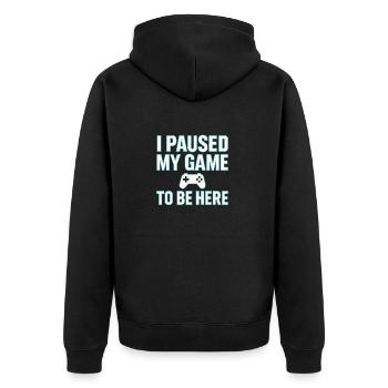 I PAUSED MY GAME TO BE HERE - Gaming , Zocken - Unisex Premium Bio Zip Hoodie - Schwarz - Hinten - Nico (187cm)