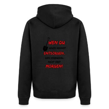 If you can dispose of it today, bury it ... - Unisex Premium Organic Zip Hoodie - black - Back - Nico (187cm)