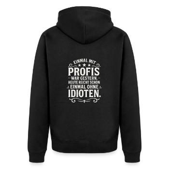 Working with professionals for once Funny saying - Unisex Premium Organic Zip Hoodie - black - Back - Nico (187cm)