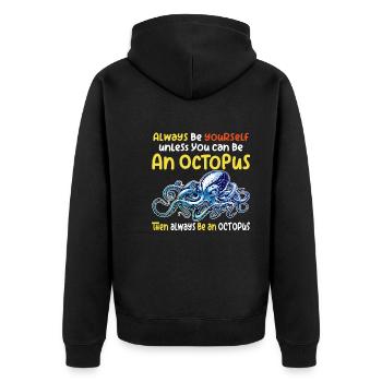 Be an octopus big octopus with funny saying - Unisex Premium Organic Zip Hoodie - black - Back - Nico (187cm)