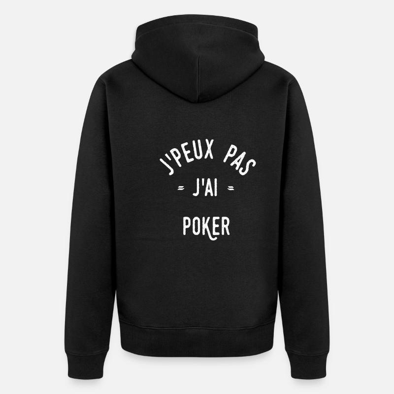 J’peux pas j’ai poker - Veste à capuche bio Premium Unisexe - noir