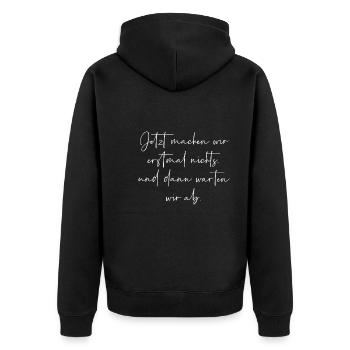 Jetzt machen wir erstmal nichts dann warten wir ab - Unisex Premium Bio Zip Hoodie - Schwarz - Hinten - Nico (187cm)