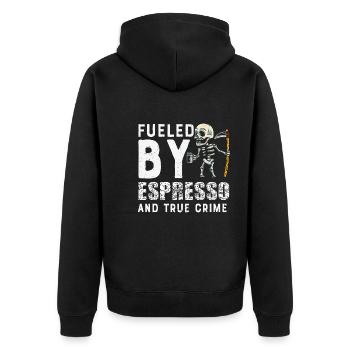 Fueled By Espresso And True Crime - Unisex Premium Organic Zip Hoodie - black - Back - Nico (187cm)