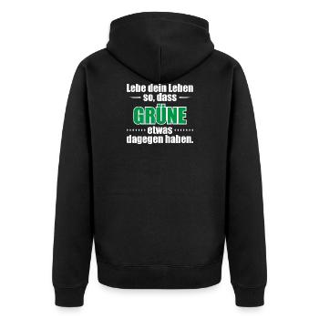 Lebe dein Leben so, dass Grüne etwas dagegen haben - Unisex Premium Bio Zip Hoodie - Schwarz - Hinten - Nico (187cm)
