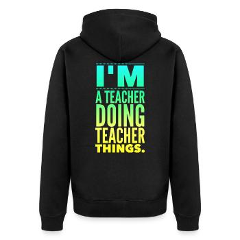 I'm a teacher doing teacher things - Unisex Premium Bio Zip Hoodie - Schwarz - Hinten - Nico (187cm)