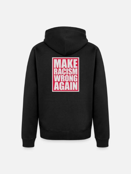 make racism wrong again - Unisex Premium Organic Zip Hoodie - black