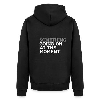 Something Going On At The Moment - Unisex Premium Organic Zip Hoodie - black - Back - Nico (187cm)