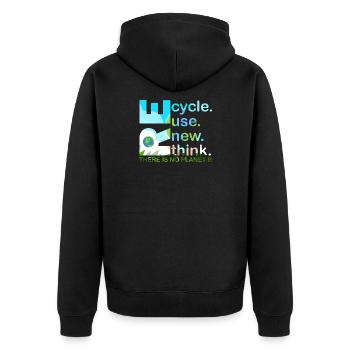Recycle Reuse Renew Rethink Is Planet Earth Day - Unisex Premium Organic Zip Hoodie - black - Back - Nico (187cm)