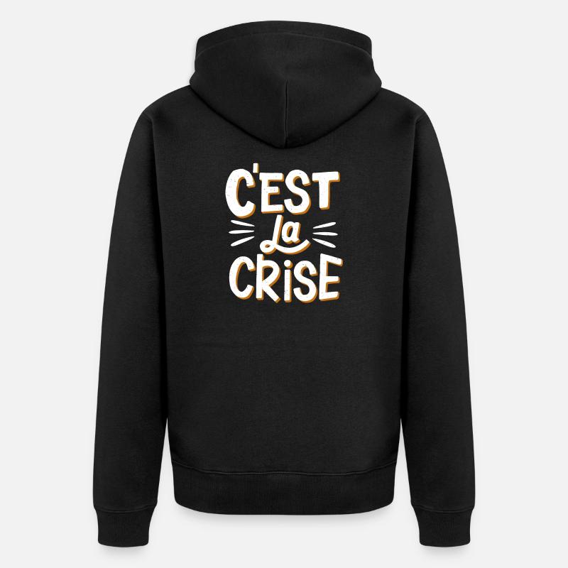 C'est la crise - Veste à capuche bio Premium Unisexe - noir