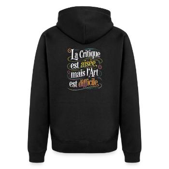 La critique est aisée, mais l'art est difficile - Veste à capuche bio Premium Unisexe - noir - Dos - Nico (187cm)