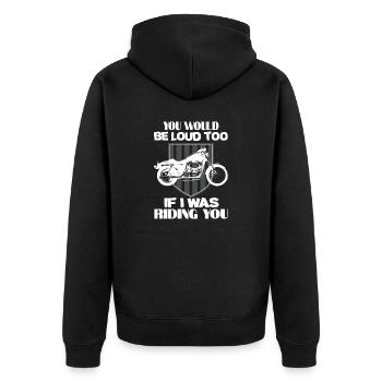 Motorcycle saying You would also be loud if I would you - Unisex Premium Organic Zip Hoodie - black - Back - Nico (187cm)