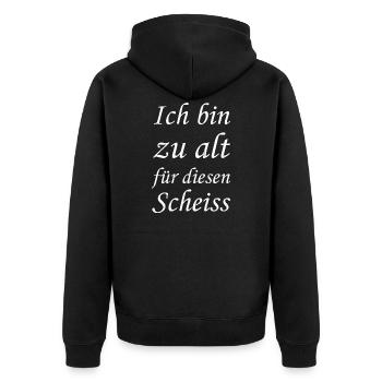 Ich bin zu alt für diesen Scheiss - Unisex Premium Bio Zip Hoodie - Schwarz - Hinten - Nico (187cm)