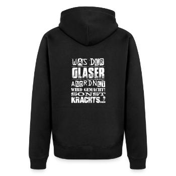 Beruf - Was der Glaser anordnet, wird gemacht - Unisex Premium Bio Zip Hoodie - Schwarz - Hinten - Nico (187cm)