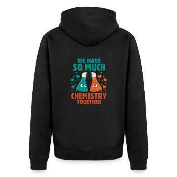 We Have So Much Chemistry Together - Unisex Premium Organic Zip Hoodie - black - Back - Nico (187cm)