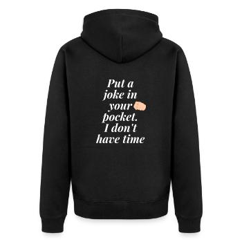 Put a joke in your pocket, I don't have time - Unisex Premium Organic Zip Hoodie - black - Back - Nico (187cm)