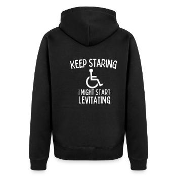 Keep Staring I Might Start Levitating Handicap - Unisex Premium Organic Zip Hoodie - black - Back - Nico (187cm)