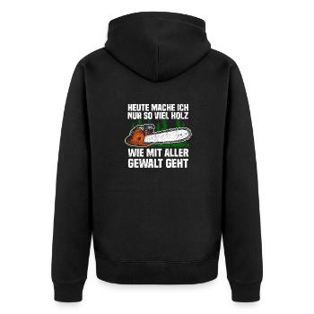 Heute mache ich nur so viel Holz Kettensäge - Unisex Premium Bio Zip Hoodie - Schwarz - Hinten - Nico (187cm)