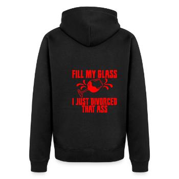 Fill My Glass I Just Divorced That Ass 3 - Unisex Premium Organic Zip Hoodie - black - Back - Nico (187cm)