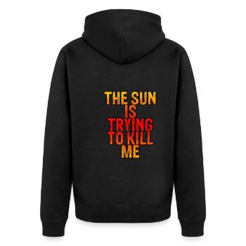 The Sun Is Trying To Kill Me 6 - Unisex Premium Bio Zip Hoodie - Schwarz - Hinten - Nico (187cm)