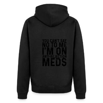 Vous ne pouvez pas me dire non, je suis sur des médicaments anti-rejet - Veste à capuche bio Premium Unisexe - noir - Dos - Nico (187cm)