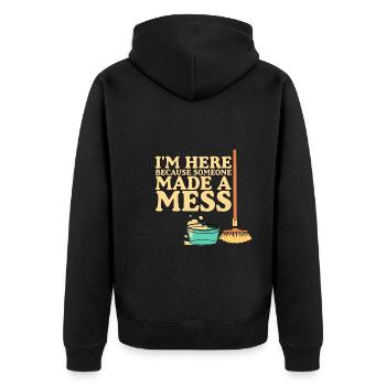 I'm Here Because Someone Made A Mess - Unisex Premium Bio Zip Hoodie - Schwarz - Hinten - Nico (187cm)