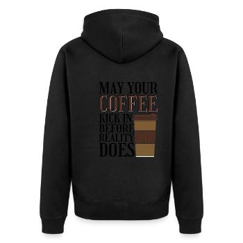 May Your Coffee Kick In Before Reality Does 31 - Unisex Premium Organic Zip Hoodie - black - Back - Nico (187cm)