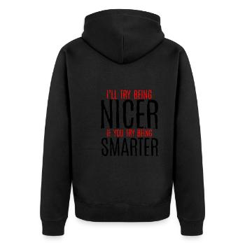 I'll Try Being Nicer If You Try Being Smarter 3 - Unisex Premium Organic Zip Hoodie - black - Back - Nico (187cm)