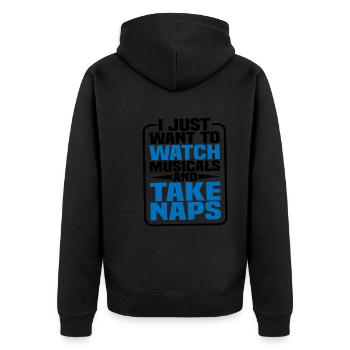I Just Want To Watch Musicals And Take Naps - Unisex Premium Organic Zip Hoodie - black - Back - Nico (187cm)