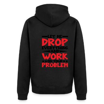 Laissez-moi tout laisser tomber et travailler sur votre problème - Veste à capuche bio Premium Unisexe - noir - Dos - Nico (187cm)