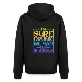I'm Sure Drunk Me Had Her Reasons 5 - Unisex Premium Organic Zip Hoodie - black - Back - Nico (187cm)
