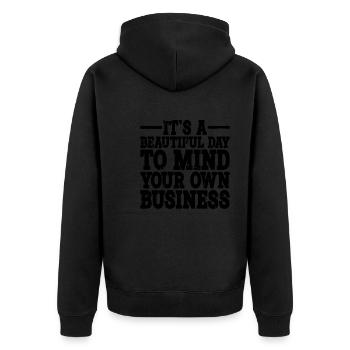 It's A Beautiful Day To Mind Your Own Business 2 - Unisex Premium Bio Zip Hoodie - Schwarz - Hinten - Nico (187cm)