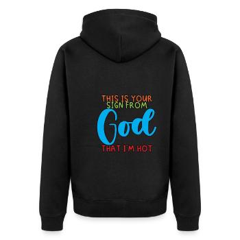 This Is Your Sign From God That I'm Hot 3 - Unisex Premium Bio Zip Hoodie - Schwarz - Hinten - Nico (187cm)