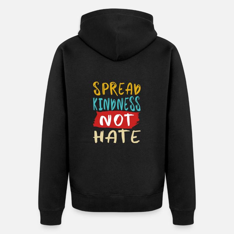 Spread kindness not hate - Unisex Premium Bio Zip Hoodie - Schwarz