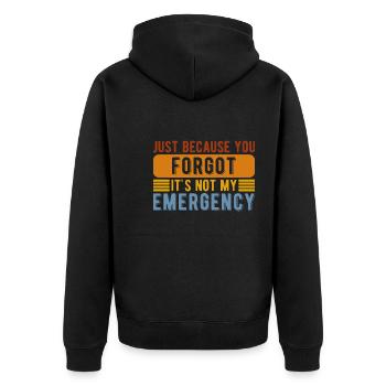 Funny Job You Forgot It's Not My Emergency - Unisex Premium Organic Zip Hoodie - black - Back - Nico (187cm)