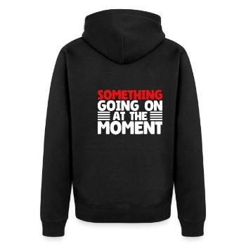 Something Going On At The Moment - Unisex Premium Organic Zip Hoodie - black - Back - Nico (187cm)