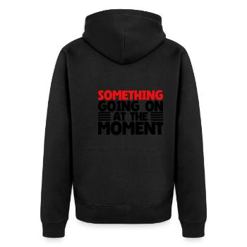Something Going On At The Moment - Unisex Premium Organic Zip Hoodie - black - Back - Nico (187cm)