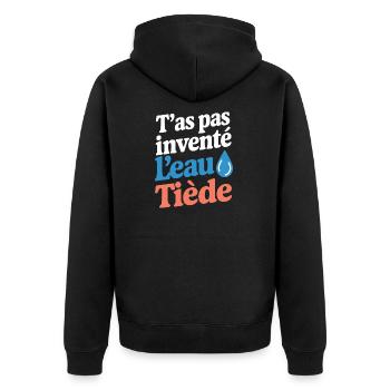 T'as pas inventé l'eau tiède - Veste à capuche bio Premium Unisexe - noir - Dos - Nico (187cm)