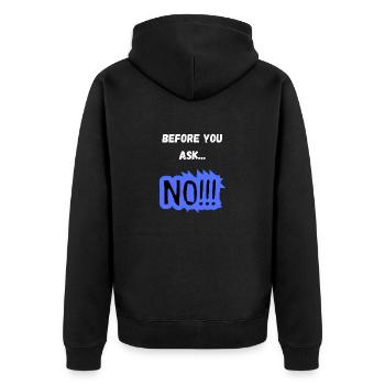 Before You Ask... NO!!! - Lustiges Statement - Unisex Premium Bio Zip Hoodie - Schwarz - Hinten - Nico (187cm)