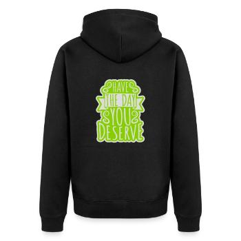 the day you deserve - Unisex Premium Organic Zip Hoodie - black - Back - Nico (187cm)