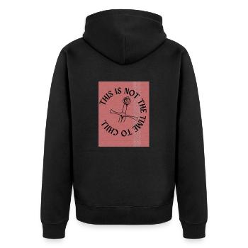 DIES IST NICHT DIE ZEIT ZUM CHILLEN2 - Unisex Premium Bio Zip Hoodie - Schwarz - Hinten - Nico (187cm)