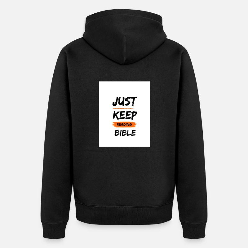 just keep reading the bible - Unisex Premium Bio Zip Hoodie - Schwarz